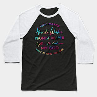 Way Maker Miracle Worker Baseball T-Shirt